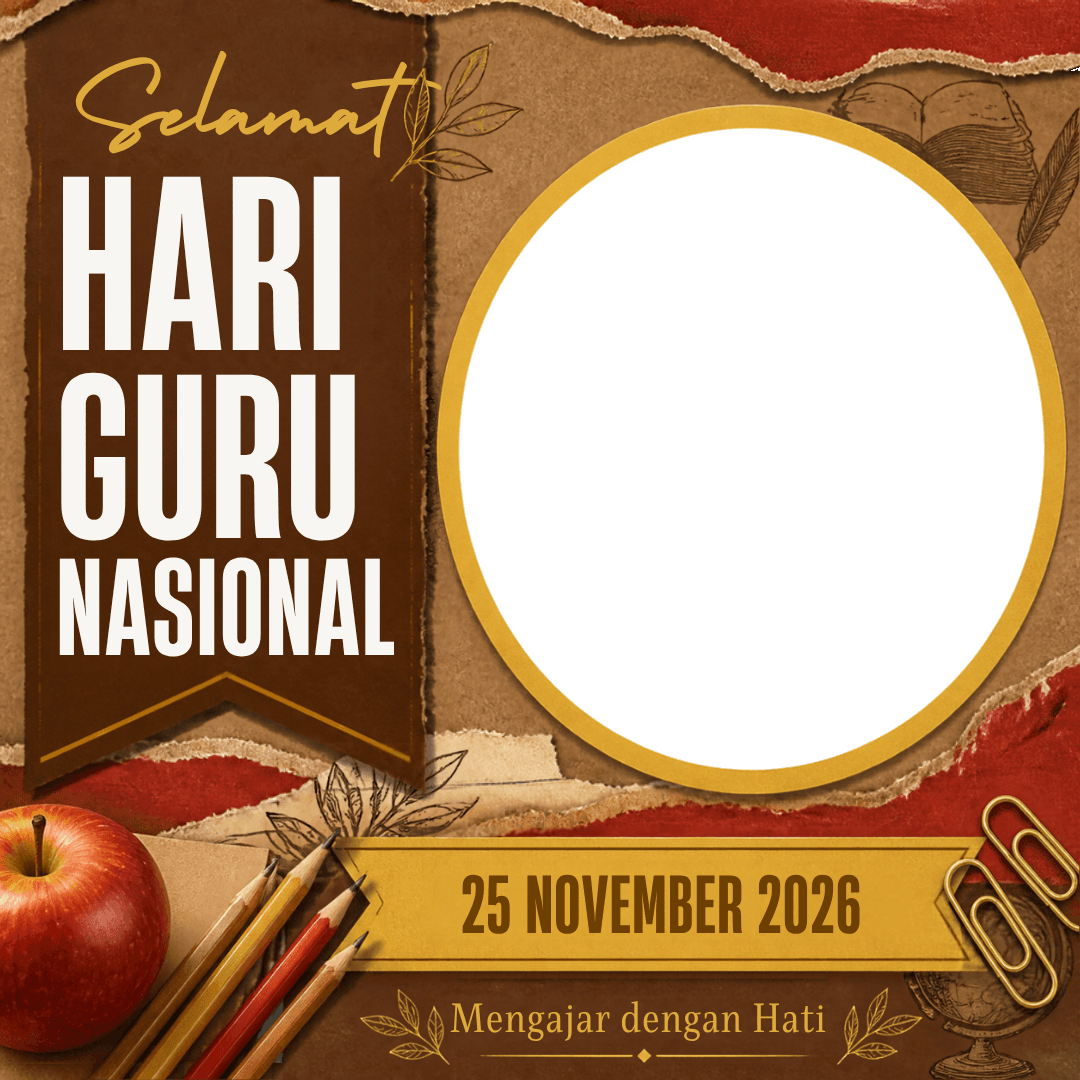 Bingkai Twibbon Hari Guru Nasional 2026 — Mengajar dengan Hati